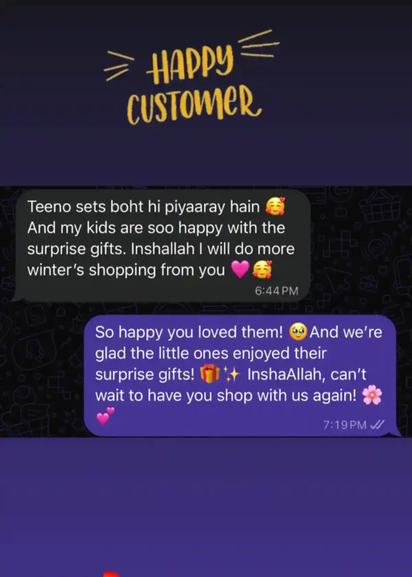 Message from a customer: teeno sets boht hi piyaaray hain, my kids are so happy with the surprise gifts, Inshallah I will do more winter shopping from you